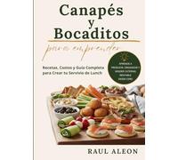 Canapés y Bocaditos para Emprender: Recetas, Costos y Guía Completa para Crear tu Servicio de Lunch
