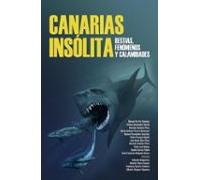 Canarias Insolita Bestias Fenomenos Y Calamidades
