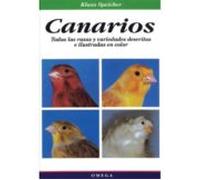 Canarios: Todas Las Razas Y Variedades Descritas E Ilustradas En Color