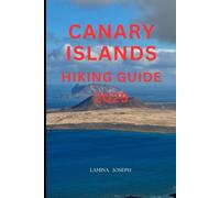 CANARY ISLANDS HIKING GUIDE 2025 (Explore Trails and Towns)