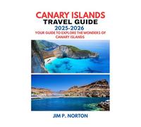 CANARY ISLANDS TRAVEL GUIDE 2025-2026 (Comprehensive Budget-friendly Travel Guides)