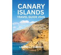 CANARY ISLANDS TRAVEL GUIDE 2026: A practical way to plan smarter, explore deeper, and experience your trip with clarity, confidence, and unforgettable ease