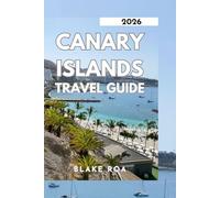 CANARY ISLANDS TRAVEL GUIDE 2026: Adventure, Sustainability, and Hidden Treasures