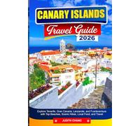 CANARY ISLANDS TRAVEL GUIDE 2026: Explore Tenerife, Gran Canaria, Lanzarote, and Fuerteventura with Top Beaches, Scenic Hikes, Local Food, and Travel Planning Tips”