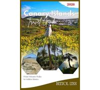 Canary Islands Travel Guide 2026: From Volcanic Peaks to Golden Shores