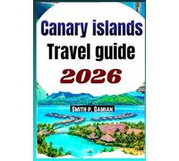 CANARY ISLANDS TRAVEL GUIDE 2026: Planned itinerary, budget tips, beaches, hikes, food and advice for every kind of visitor