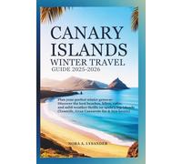 Canary Islands Winter Travel Guide 2025-2026: Plan your perfect winter Getaway-discover the best beaches, hikes, cafés, and mild-weather thrills on Spain’s top islands.