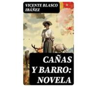 Cañas Y Barro: Novela (ebook)