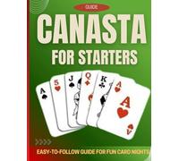 Canasta for Starters: Easy-to-Follow Guide for Fun Card Nights