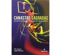 Canastas sagradas. Lecciones espirituales de un guerrero de los tableros: Lecciones espirituales de un guerrero de los tableros/ Spiritual Lessons of a basketball court warrior (Deportes)