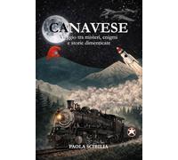 CANAVESE: Viaggio tra misteri, enigmi e storie dimenticate