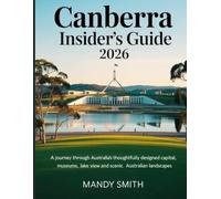 Canberra Insider’s Guide 2026: A Journey Through Australia’s Thoughtfully Designed Capital, Museums, Lake View and Scenic Australian Landscapes
