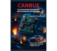 CANBUS FOR AUTOMOTIVE ENGINEERING AND MOTORSPORT APPLICATIONS: How to improve race car performance using the CanBus protocol