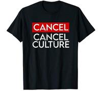 Cancel Cancel Culture Anti Cancel Culture Not Woke t Shirt Black XL