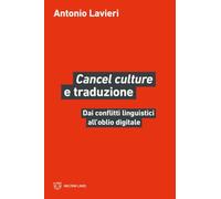 «Cancel culture» e traduzione. Dai conflitti linguistici all'oblio digitale (Linee)