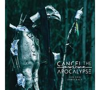 Cancel the apocalypse - Our own democracy