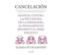 Cancelación. Manual Contra La Dictadura De La Ideología El Pensa Mient