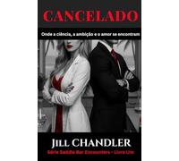Cancelado: Onde a ciência, a ambição e o amor se encontram (Série Encontros no Saddle Bar (Edição em português))