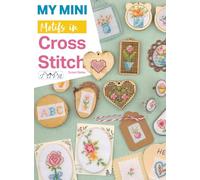 CANCELLED My Mini Motifs in Cross Stitch: Over 100 Mini Motifs in Cross Stitch