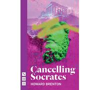 Cancelling Socrates (NHB Modern Plays)