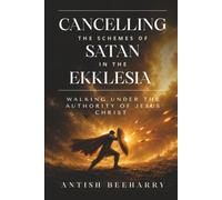 Cancelling the schemes of Satan in the Ekklesia: Walking under the authority of Christ