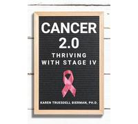 Cancer 2.0: Thriving with Stage IV