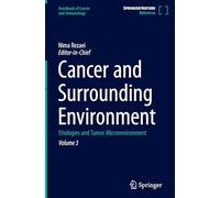 Cancer and Surrounding Environment: Etiologies and Tumor Microenvironment: 3 (Handbook of Cancer and Immunology, 3)