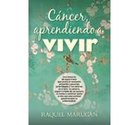 Cancer Aprendiendo A Vivir