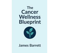 Cancer Bluebook: Book One: The Healing Path