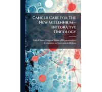 Cancer Care For The New Millennium--integrative Oncology