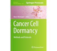 Cancer Cell Dormancy: Methods and Protocols: 2811 (Methods in Molecular Biology)