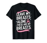 Cáncer de mama Deja mis senos solos Estos son mis senos Camiseta