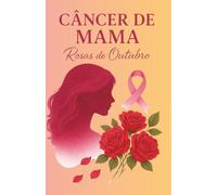 CÂNCER DE MAMA - ROSAS DE OUTUBRO
