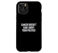 Cancer Doesn'T Care About Your Politics Nonpartisan Survivor Carcasa para iPhone 11 Pro