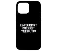 Cancer Doesn'T Care About Your Politics Nonpartisan Survivor Carcasa para iPhone 16 Pro MAX