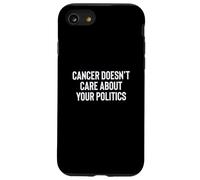 Cancer Doesn'T Care About Your Politics Nonpartisan Survivor Carcasa para iPhone SE (2020) / 7/8