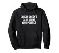 Cancer Doesn'T Care About Your Politics Nonpartisan Survivor Sudadera con Capucha