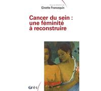 Cancer du sein : une féminité à reconstruire
