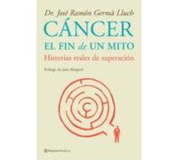 Cáncer: El Fin De Un Mito (ebook)