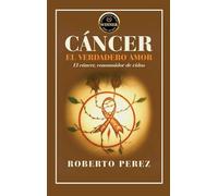 Cáncer El Verdadero Amor: El cáncer; consumidor de vidas