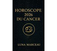 Cancer en 2026 : amour, travail, argent: Le guide complet pour comprendre les opportunités et éviter les pièges de votre année astrologique.