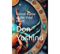 Cancer Flame of the Tidal Heart (Twelve Flames Series - Individual Zodiac Editions)