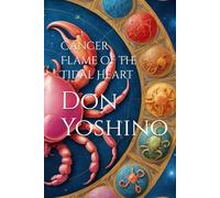Cancer Flame of the Tidal Heart (Twelve Flames Series - Individual Zodiac Editions)