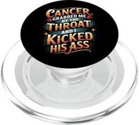 Cancer Grabbed Me by The Throat and I Kicked His Ass - PopSockets PopGrip para MagSafe