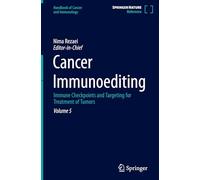 Cancer Immunoediting: Immune Checkpoints and Targeting for Treatment of Tumors: 5 (Handbook of Cancer and Immunology, 5)