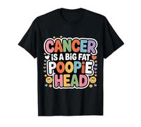 Cancer Is A Big Fat Poopie Head Chemotherapy Recovery Camiseta
