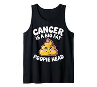 Cancer Is A Big Fat Poopie Head Chemotherapy Recovery - Camiseta sin Mangas