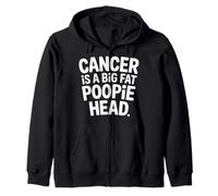 Cancer Is A Big Fat Poopie Head Chemotherapy Recovery - Sudadera con Capucha