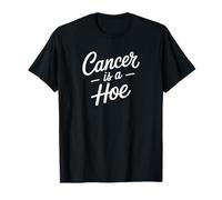 Cancer Is A Hoe Funny Quotes Sarcastic Adult Humor Graphic Camiseta