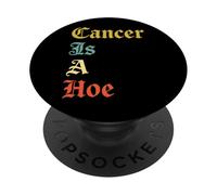 Cancer Is A Hoe Funny Quotes Sarcastic Adult Humor Graphic PopSockets PopGrip Adhesivo
